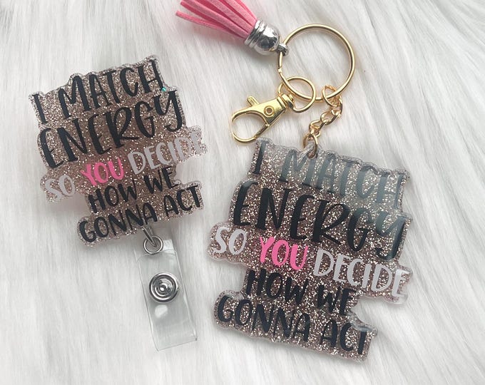 I Match Energy Badge Reel|Medical Badge Reel| Cute Badge Reel| Badge Clip|Funny Badge Reel|Personalized Badge|Nurse Badge Reel|Snarky Badge
