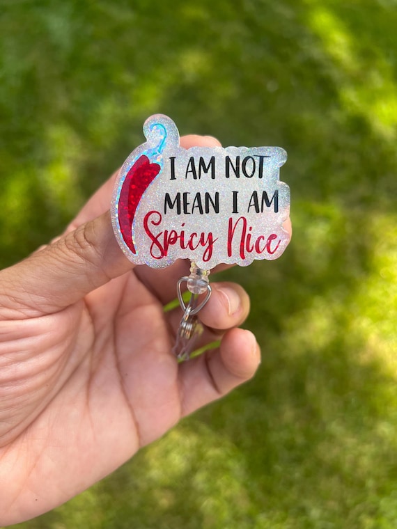 Spicy Nice Badge Reel|Nurse Badge Reel| Medical Badge Reel|Custom Badge Reel| Personalized Badge Reel|Snarky Badge Reel|Sarcastic Badge Reel