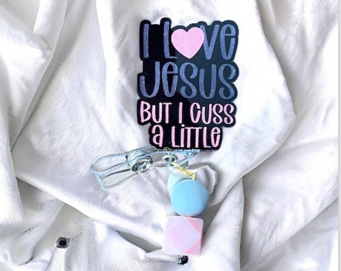 I Love Jesus But I Cuss A Little Badge Reel: Nurse Medical ID