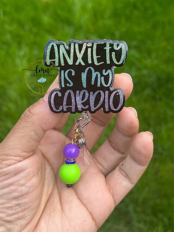 Anxiety Is My Cardio Badge Reel|Cute Badge Reel| Badge Clip|Custom Badge|Personalized Badge|Anxiety Badge reel|Mental Health Badge Reel