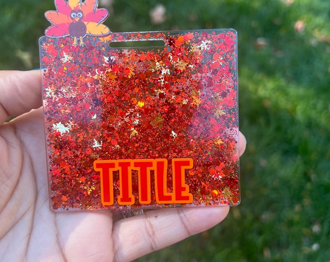 Turkey Badge Buddy|Nurse Badge Buddy|Medical Badge Buddy|Custom Badge Buddy|Holiday Badge Buddy|glitter badge buddy|ThanksgivingBadge Buddy