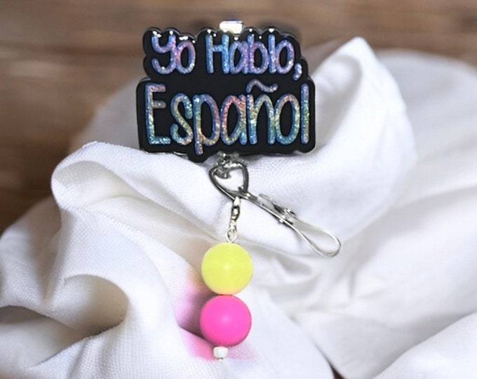 Yo Hablo Espanol Badge Reel: Acrylic Spanish Nurse Badge