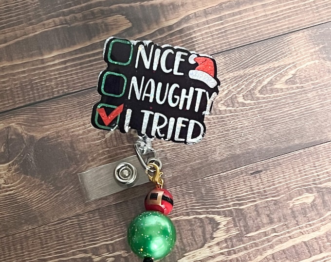 Nice Naughty I tried Badge Reel|Christmas Badge Reel|Cute Badge Reel| Badge Clip|Custom Badge|Personalized Badge|Holiday Badge Reel