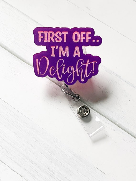 Delightful Badge Reel|Nurse Badge Reel|Medical Badge Reel|Custom Badge Reel|Engraved Badge Reel|Snarky Badge Reel|Funny Badge Reel