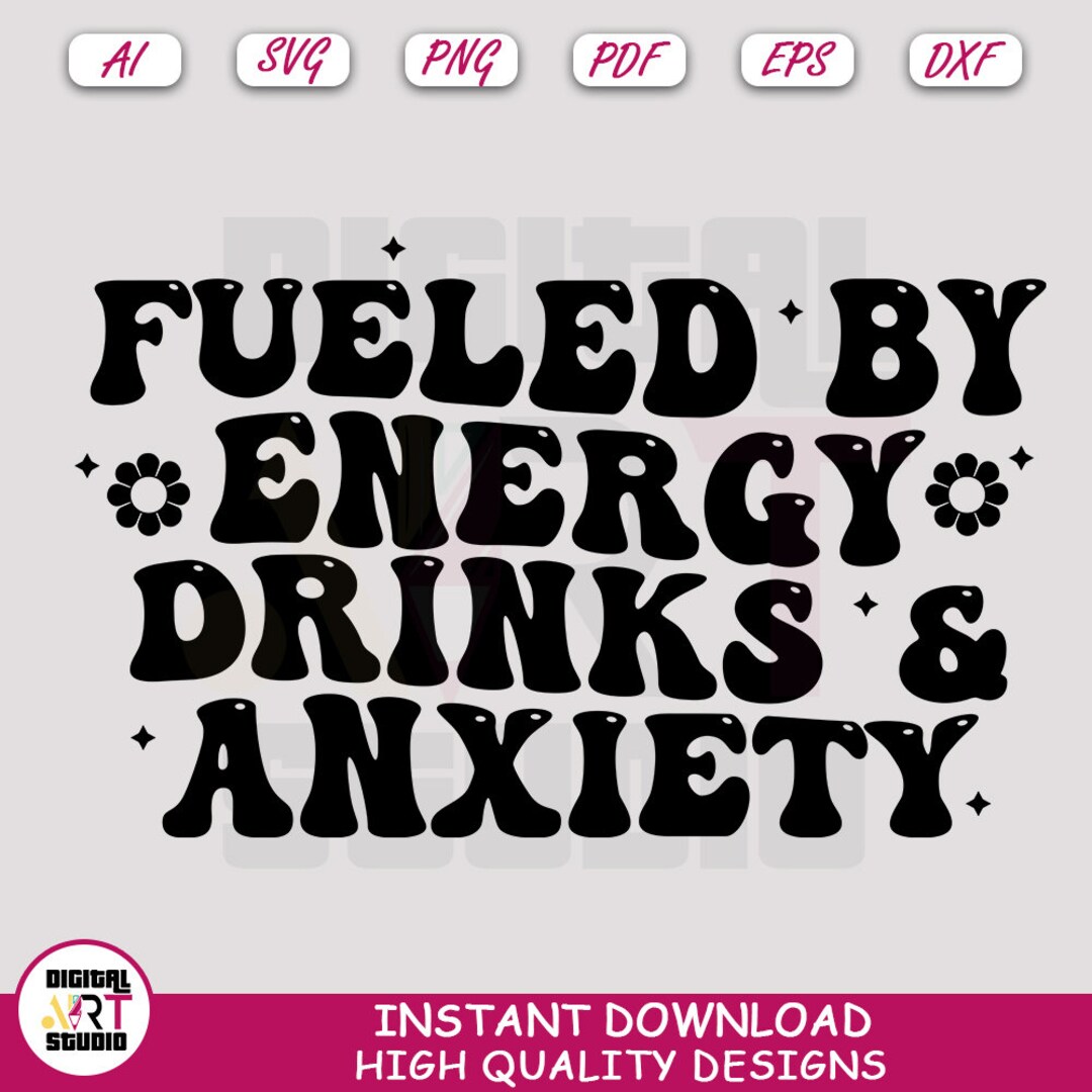 Fueled by Energy Drinks & Anxiety Svg Anxiety Cut File for Etsy Australia