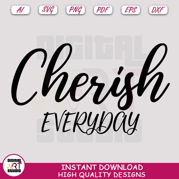 Cherish Everyday Svg, Cherish Everyday Cut File For Cricut, Digital Image Clipart, Cherish Sublimation Vector Png | Digital Art Studio