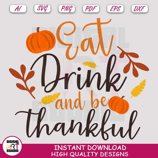 Eat Drink And be Thankful Svg, thanksgiving Cut File For Cricut,  thanks Funny Image Clipart, thanks Sublimation Png | Digital Art Studio