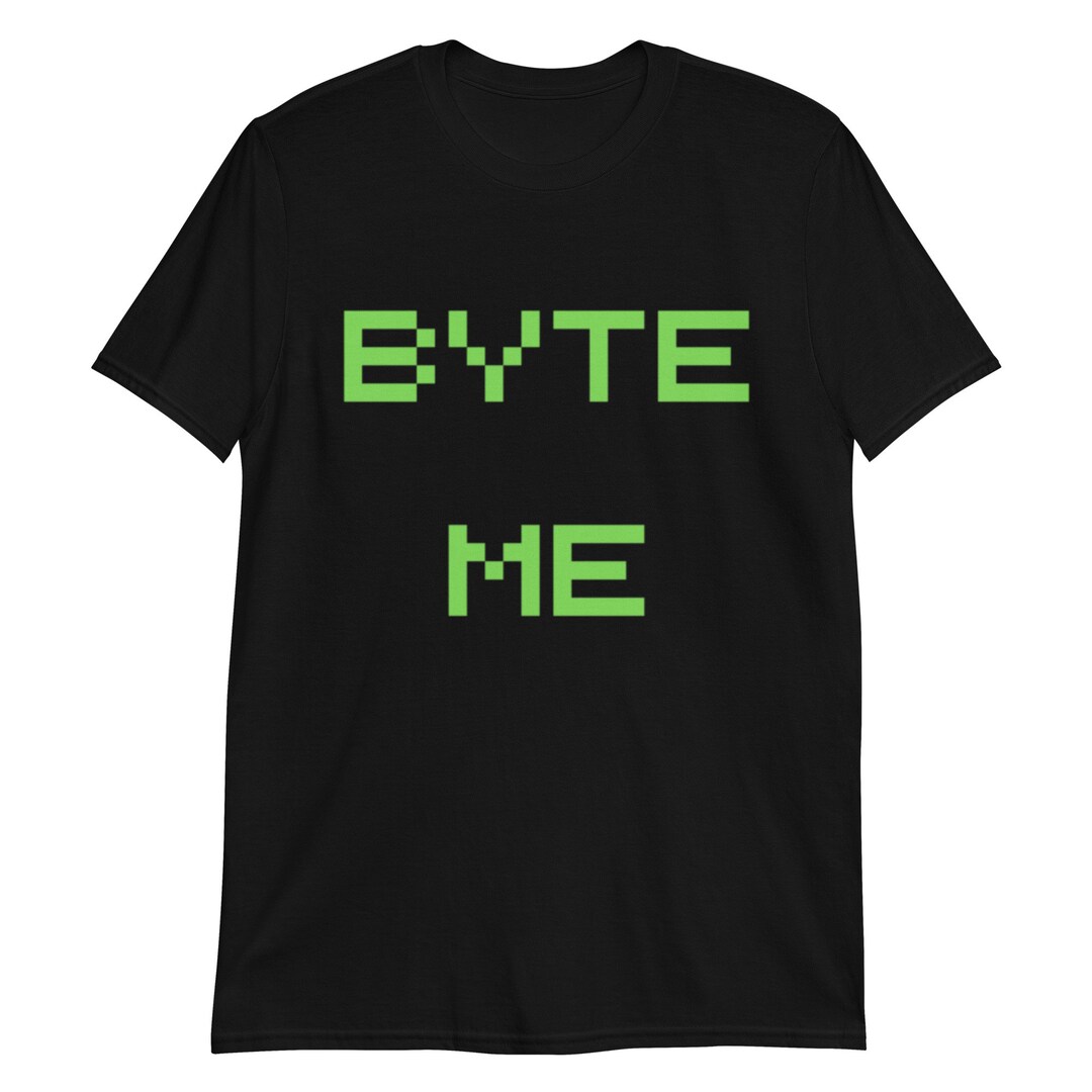 BYTE ME - Cyber Guy or Girl Short-sleeve Unisex T-shirt - Etsy