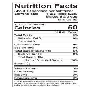 May include: Nutrition Facts label for a food product with a serving size of 1 2/3 Tbsp (26g) and makes a 2/3 cup sno cone. The label shows the calories, fat, carbohydrates, protein, and other nutrients per serving. The label also includes the percentage of daily value for each nutrient.