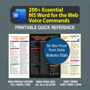 May include: A printable quick reference guide for 200+ essential voice commands for Microsoft Word for the Web. The guide is available in three themes: light, dark, and sepia. It also comes in three paper sizes: A0, A4, and US Letter. The guide features nine portrait designs: list, boxed, and grid.