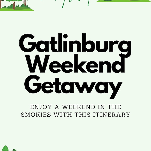 Gatlinburg, Tennessee Weekend Itinerary