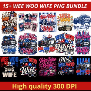 May include: A digital collection of 15+ Wee Woo Wife PNG designs featuring police cars, handcuffs, badges, and hearts in red, white, and blue color schemes. The graphics include stylized text and various law enforcement themed illustrations.
