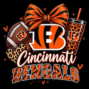 May include: A graphic design featuring a large orange and black tiger-striped bow, a football, and a tumbler with a leopard print pattern. The text reads Cincinnati BENGALS in bold orange and black lettering, accompanied by a large letter B logo.