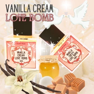 New! Vanilla Cream Love Bomb - Creamy Vanilla Gourmand with Notes of Whipped Cream, Honey, Marshmallow, Caramel, Lily, Vanilla + Orchid