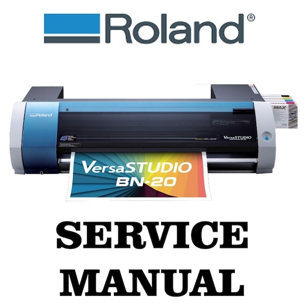 Roland BN-20 VersaStudio Desktop Inkjet Printer & Cutter English Service Manual PDF File Digital Download