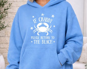 Funny Crab Beach Hoodie, If Crabby Please Return To The Beach Sweatshirt, Coastal Humor Graphic, Unisex  Pullover Gift