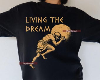 T-shirt - Living The Dream - Sisyphus, Griekse mythologie meme - Sisyphus Living the Dream - Een grappig anti-werk T-shirt met Griekse mythologie 0002