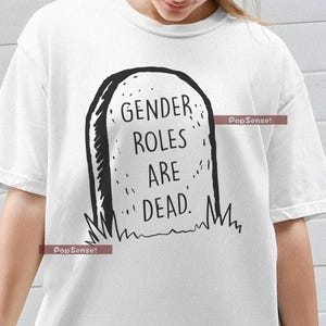 T-shirt - Gender roles are dead - Gender Spectrum Pride T-Shirt  LGBTQ+ Feminism  Non-Binary, Trans, and Queer Representation 0003