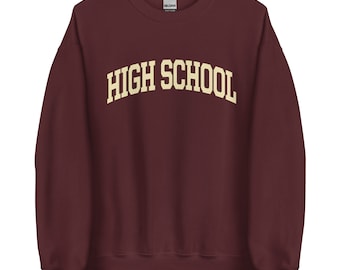 HIGH SCHOOL College Sweatshirt