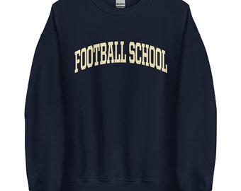 FOOTBALL SCHOOL College Sweatshirt
