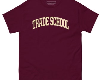 TRADE SCHOOL College T-shirt