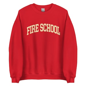 FIRE SCHOOL College Sweatshirt