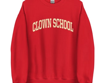 CLOWN SCHOOL College Sweatshirt