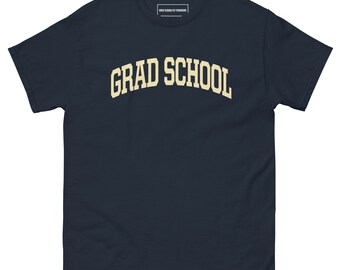 GRAD SCHOOL College T-shirt