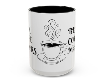 Black Coffee Matters Coffee Lover Pun Mug 15oz Morning Joe Cup Of Ambition