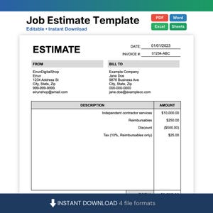 May include: A white job estimate template with the title "Job Estimate Template" and the text "Editable Instant Download". The form includes fields for "From" and "Bill To" information, along with a description and amount section. The document is available in PDF, Word, Excel, and Sheets formats.