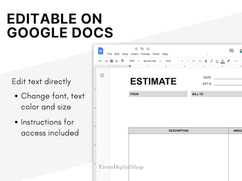 May include: A digital estimate template, editable in Google Docs. The document features fields for date, estimate number, and client information. Instructions for access are included. The text "EDITABLE ON GOOGLE DOCS" is at the top.