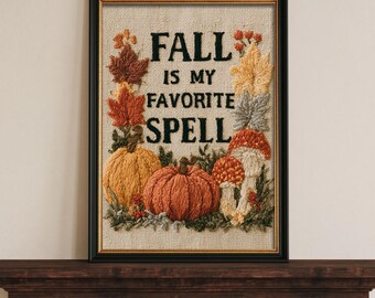 Fall Is My Favorite Spell Embroidery Typography Print, Cottagecore Autumn Wall Art, Pumpkin Mushroom Leaves Printable Download