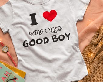 I Heart Being Called Good Boy T-Shirt | Cute BDSM Text Shirt