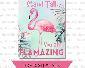 Stand Tall You Are Flamazing, PDF, JPG, Download, Digital Print, Printable Art, Positive, Classroom, Playroom, Children, Kids, Flamingo