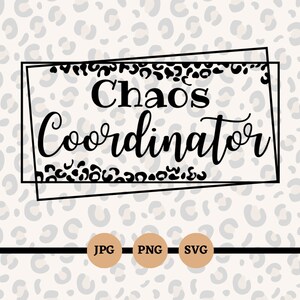 May include: Black and white graphic with a leopard print background. The text "Chaos Coordinator" is in a black outlined box.