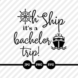 May include: Black and white graphic with the text "Oh Ship it's a bachelor trip!" featuring a ship's wheel, a cruise ship, and file type icons. The design is on a diagonal striped background.