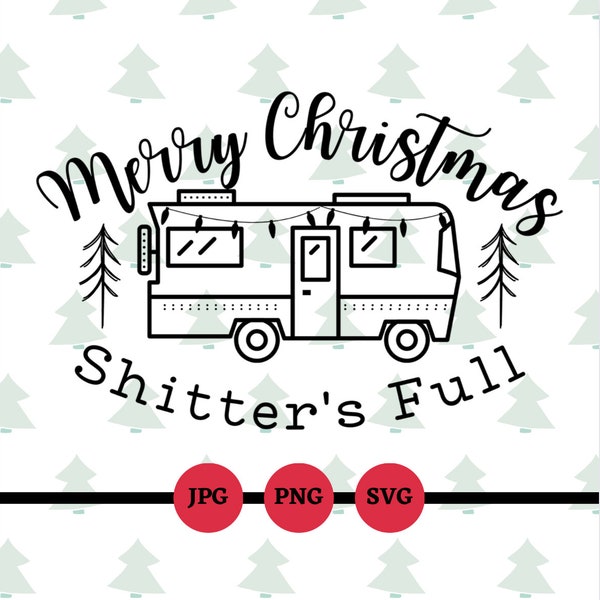 Joyeux Noël Shitter's Full svg, png, fichiers numériques, vacances de Noël, cousin Eddie, National Lampoon's, dictons de Noël drôles