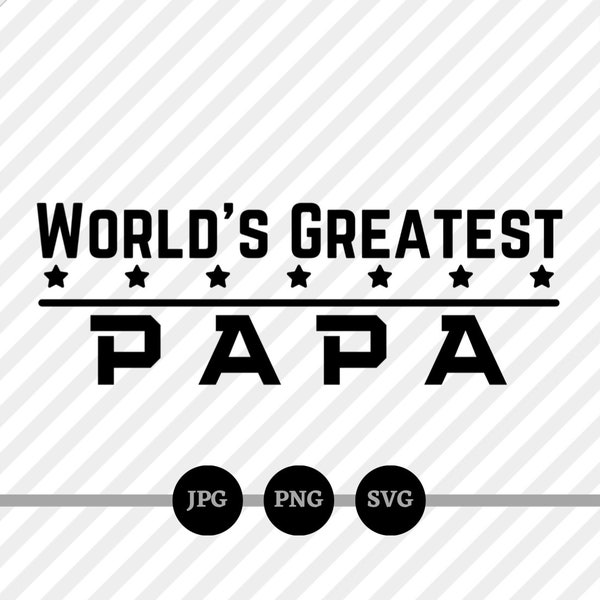 World's Greatest Papa, SVG, PNG, JPG, Best Grandpa, Papa, Digital Files, Downloads, For Cricut, Gifts