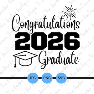 Congratulations 2026 Graduate, Grad, Graduation, SVG, PNG, JPG, Senior, Congrats, Digital Files, Downloads, Party, Announcements