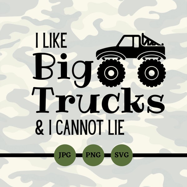 I Like Big Trucks And I Cannot Lie, SVG, PNG, JPG, Monster Trucks, Little Boys, Girls, Digital Downloads, Funny Kids Sayings, Cricut, Files