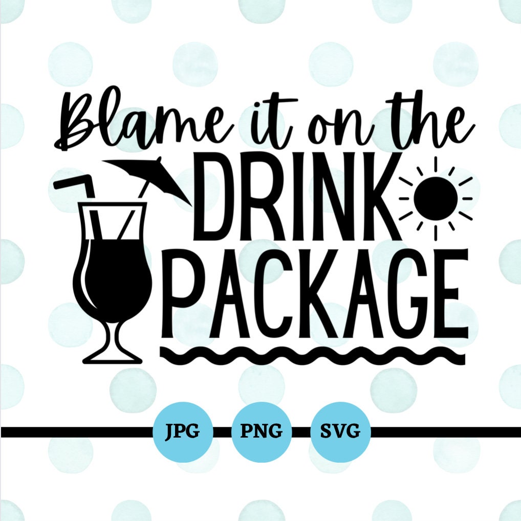 Blame It on the Drink Package SVG PNG JPG Funny Sayings Etsy
