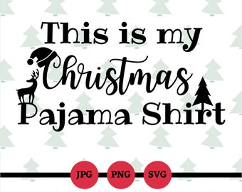 This is My Christmas Pajama Shirt, SVG, PNG, Digital Files, Christmas PJs svg, Christmas sayings