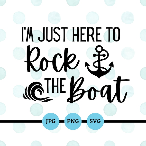 Ich bin nur hier, um das Boot zu rocken, SVG, PNG, JPG, Lustige Sprüche, Humor für Erwachsene, Kreuzfahrtschiff, Bootfahren, Segeln, Tag des Bootes, Sommer, Urlaub, Strand
