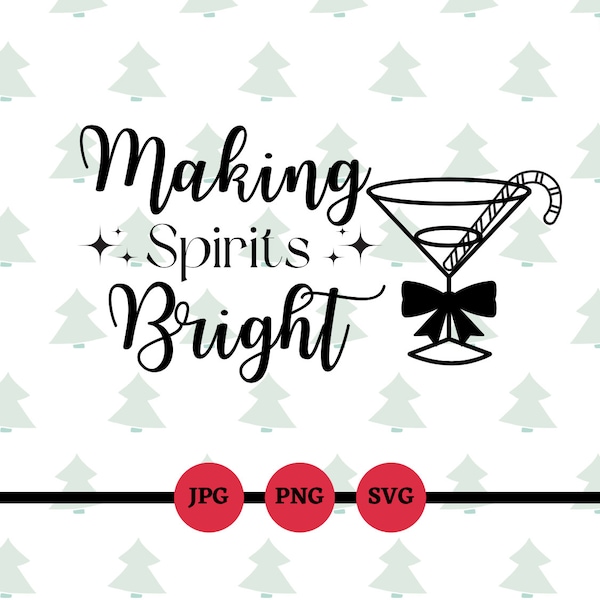Making Spirits Bright, Oh What Fun, Christmas sayings, funny christmas sayings, svg, png, digital files, christmas drinks svg, wine svg