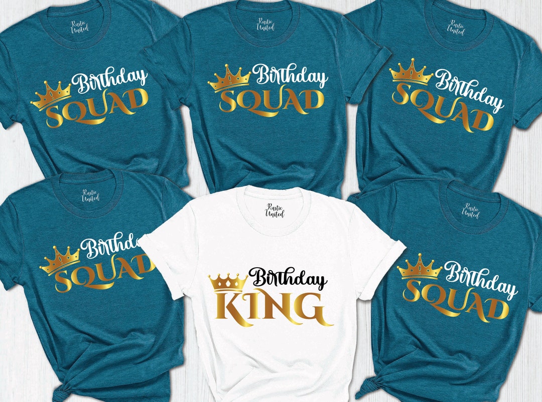 Birthday King Shirt Gift for Birthday Squad Birthday Squad T - Etsy