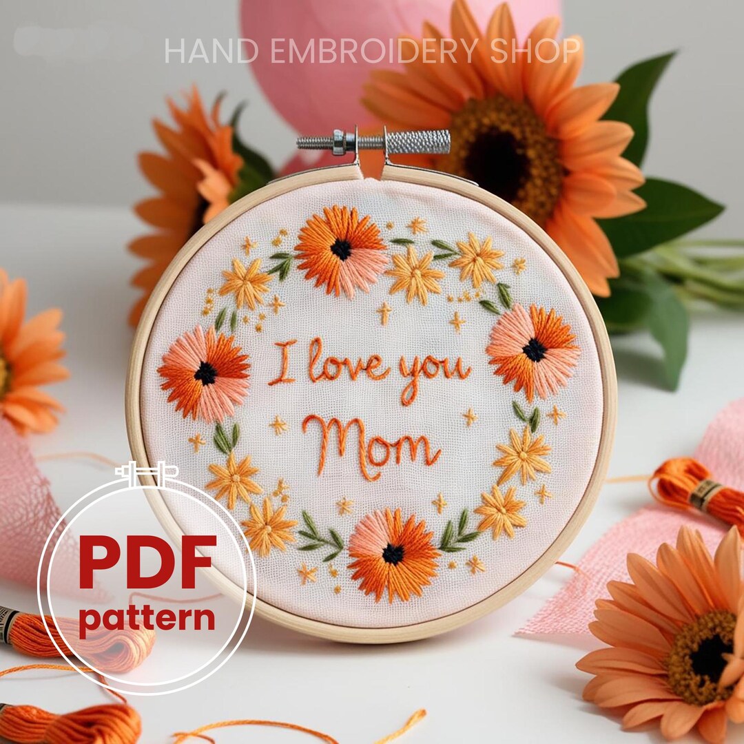 Mom Printed Pattern Floral 'I Love You Mom' Hand Embroidery Pattern: Beginner PDF Template ...