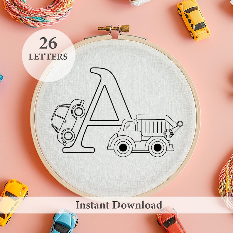 May include: A white embroidery hoop with a black outline of the letter A. A small car is partially inside the letter and a dump truck is next to the letter. The text "26 LETTERS" and "Instant Download" are also on the hoop.