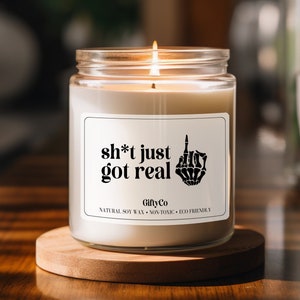 Sh*t Just Got Real, Funny Engagement Candle, Funny Candle for Bride, Bridal Shower Gift, Gift for Bride, Wedding Gift, Engaged Gift