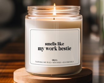 Smells Like My Work Bestie, Funny Co Worker Candle Gift, Gift for Co Worker, Work Bestie, Coworker Gift, Colleague Gift, Co Worker Leaving