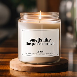 Smells Like The Perfect Match, Funny Engagement Candle, Funny Candle for Bride, Bridal Shower Gift, Gift for Bride Wedding Gift Engaged Gift